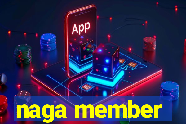 naga member